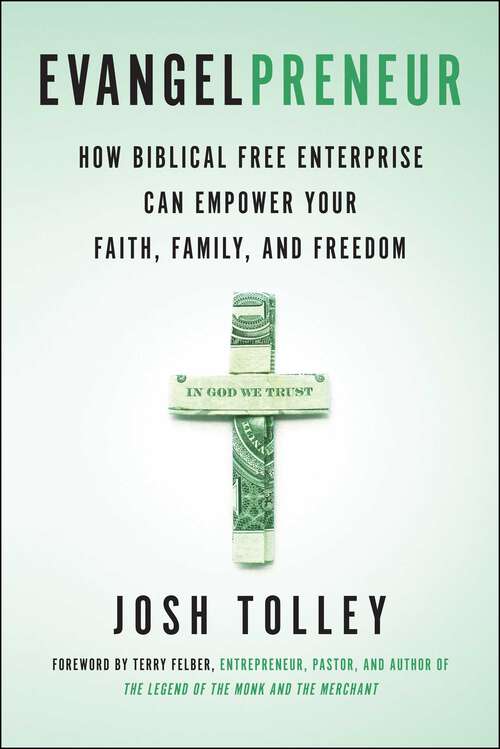 Book cover of Evangelpreneur, Revised and Expanded Edition: How Biblical Free Enterprise Can Empower Your Faith, Family, and Freedom