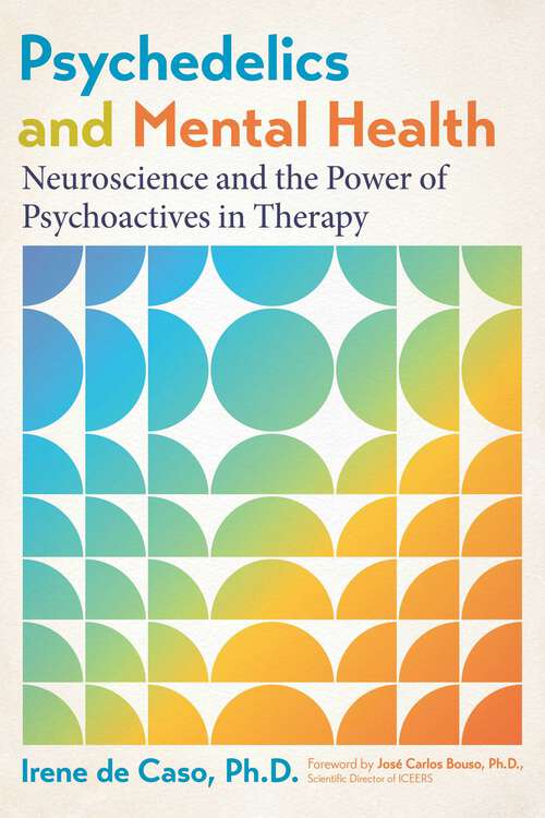 Book cover of Psychedelics and Mental Health: Neuroscience and the Power of Psychoactives in Therapy (2nd Edition, Revised Edition)