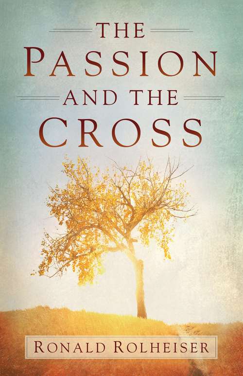 Book cover of The Passion and the Cross