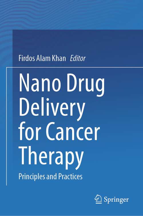 Book cover of Nano Drug Delivery for Cancer Therapy: Principles and Practices (1st ed. 2023)