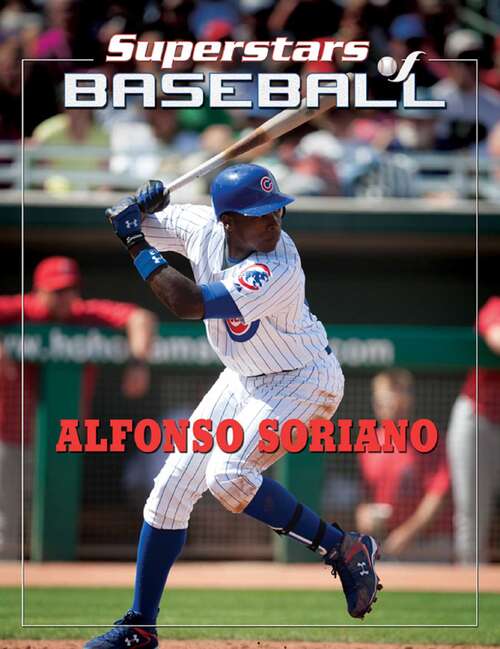 Book cover of Alfonso Soriano (Superstars of Baseball)