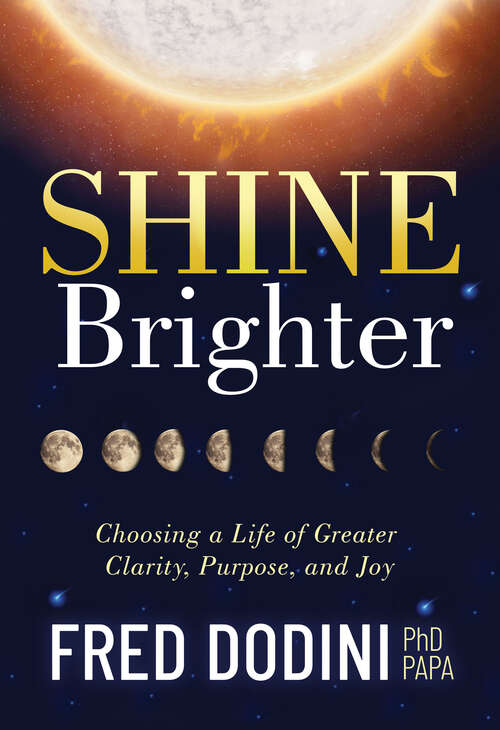 Book cover of Shine Brighter: Choosing a Life of Greater Clarity, Purpose, and Joy