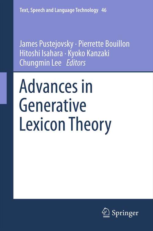Book cover of Advances in Generative Lexicon Theory (Text, Speech and Language Technology #46)
