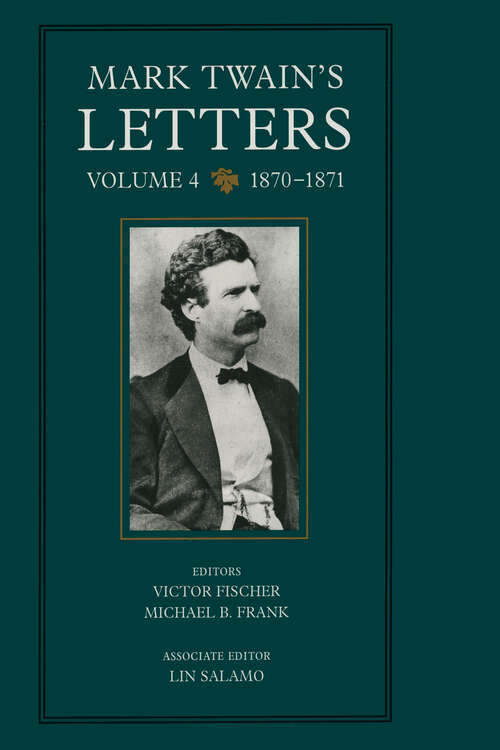 Book cover of Mark Twain's Letters, Volume 4: 1870–1871 (Mark Twain Papers #9)