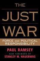 Book cover of The Just War: Force and Political Responsibility