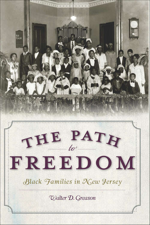 Book cover of The Path to Freedom: Black Families in New Jersey