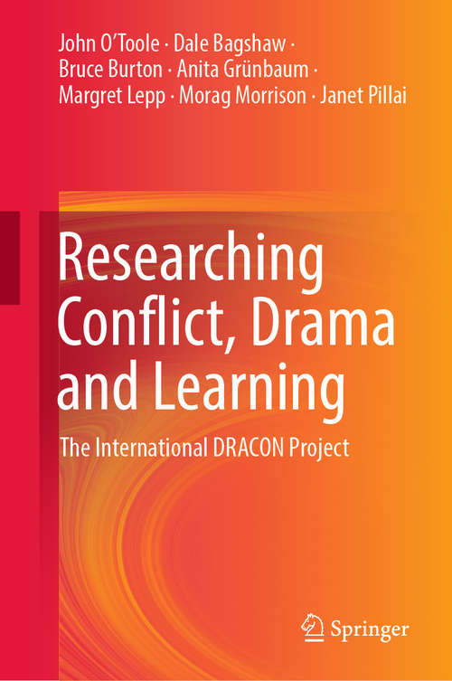 Book cover of Researching Conflict, Drama and Learning: The International DRACON Project (1st ed. 2019)