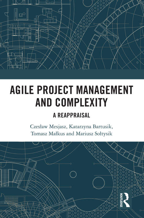 Book cover of Agile Project Management and Complexity: A Reappraisal