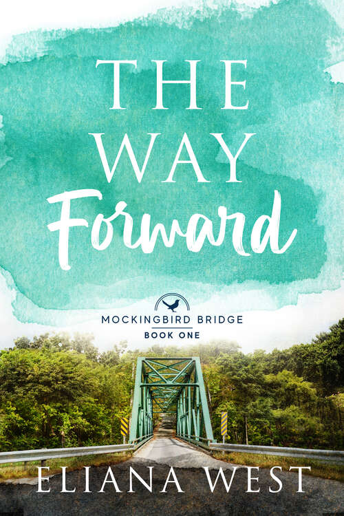 Book cover of The Way Forward (Mockingbird Bridge #1)