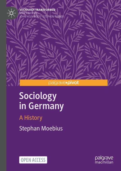 Book cover of Sociology in Germany: A History (1st ed. 2021) (Sociology Transformed)