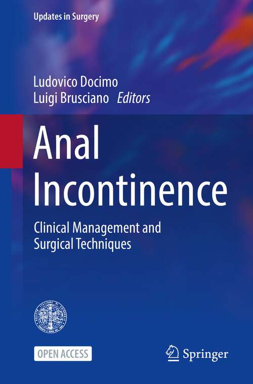 Book cover of Anal Incontinence: Clinical Management and Surgical Techniques (1st ed. 2023) (Updates in Surgery)