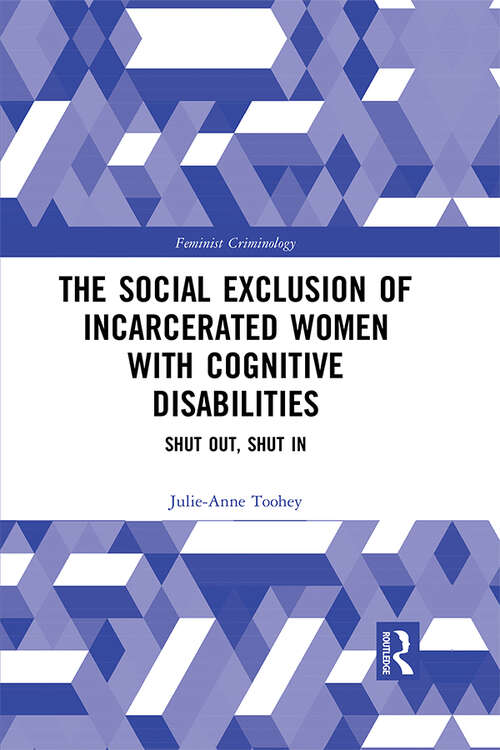 Book cover of The Social Exclusion of Incarcerated Women with Cognitive Disabilities: Shut Out, Shut In (Feminist Criminology)