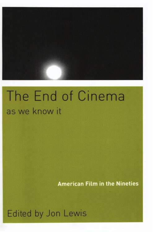 Book cover of The End Of Cinema As We Know It: American Film in the Nineties
