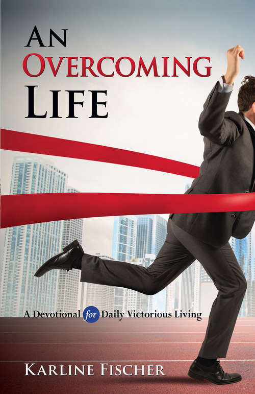 Book cover of An Overcoming Life: A Devotional for Daily Victorious Living