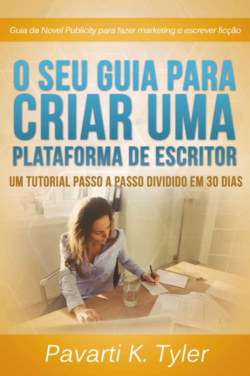 Book cover of O Seu Guia Para Criar uma Plataforma de Escritor.