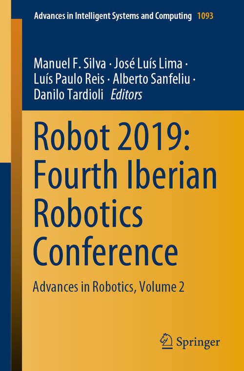 Book cover of Robot 2019: Advances in Robotics, Volume 2 (1st ed. 2020) (Advances in Intelligent Systems and Computing #1093)