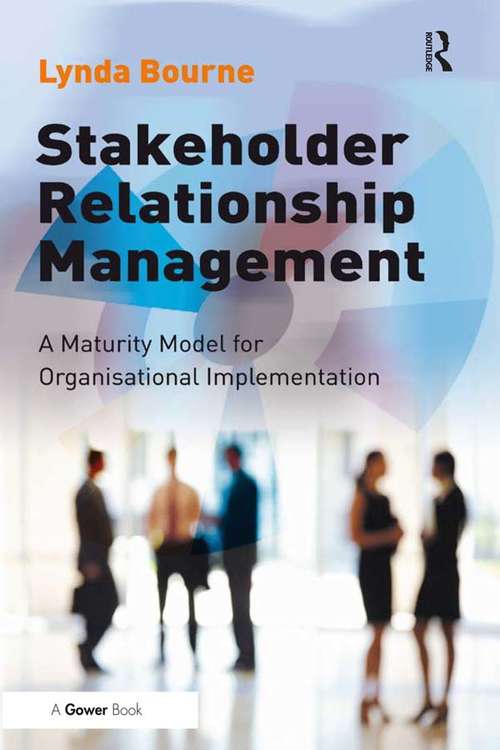 Book cover of Stakeholder Relationship Management: A Maturity Model for Organisational Implementation