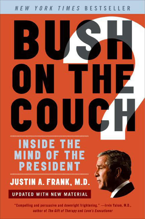 Book cover of Bush on the Couch Rev Ed: Inside the Mind of the President