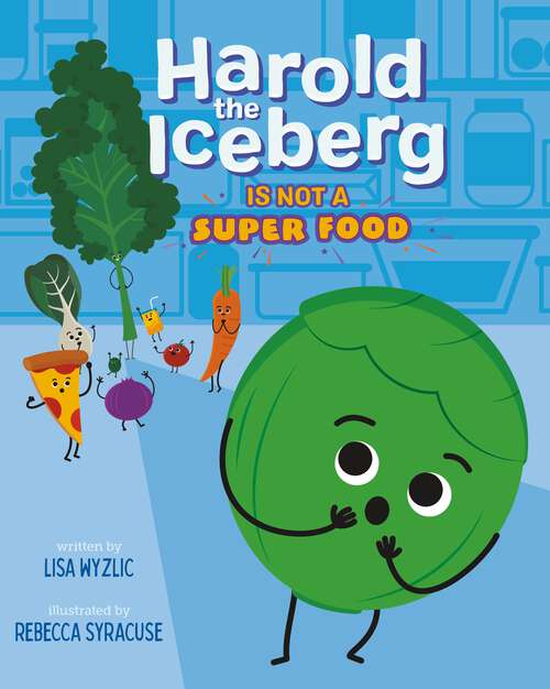 Book cover of Harold the Iceberg Is Not a Super Food (Harold the Iceberg #2)