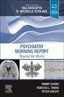 Book cover of Psychiatry Morning Report: Beyond the Pearls (Morning Report)