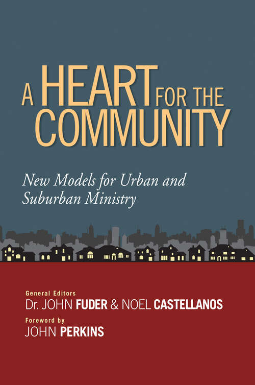 Book cover of A Heart for the Community: New Models for Urban and Suburban Ministry (New Edition)