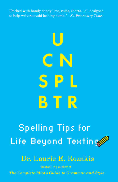 Book cover of U Cn Spl Btr: Spelling Tips For Life Beyond Texting