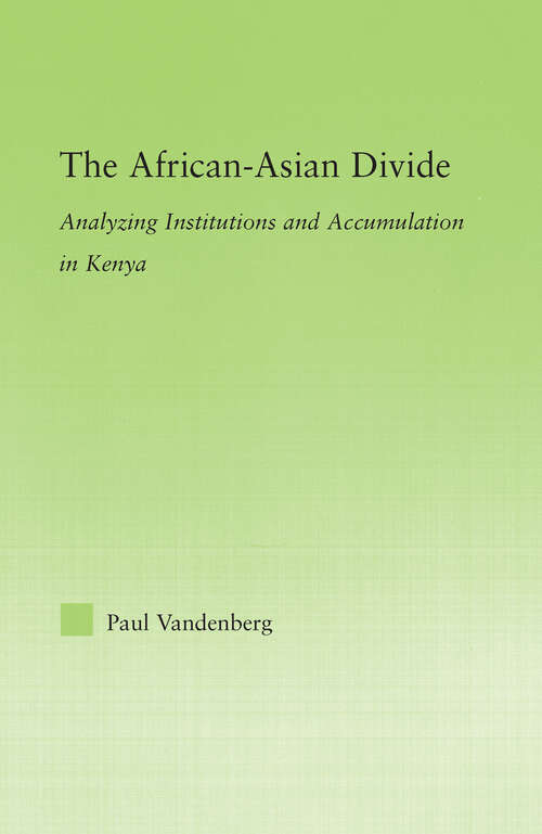 Book cover of The African-Asian Divide: Analyzing Institutions and Accumulation in Kenya (New Political Economy)