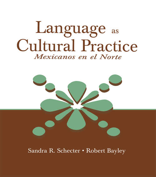 Book cover of Language as Cultural Practice: Mexicanos en el Norte