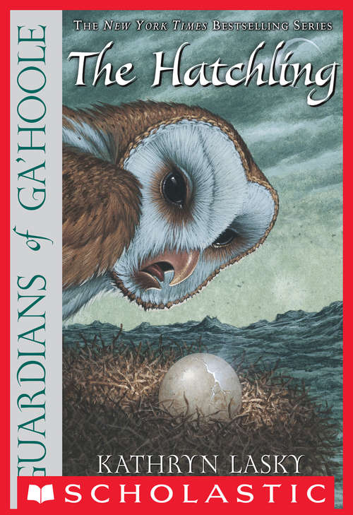 Book cover of Guardians Of Ga'Hoole #7: The Hatchling (Guardians Of Ga'hoole #7)