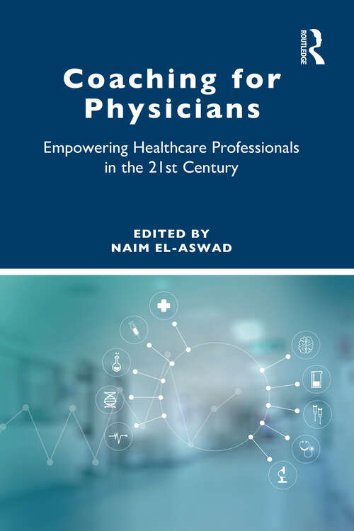 Book cover of Coaching for Physicians: Empowering Healthcare Professionals in the 21st Century