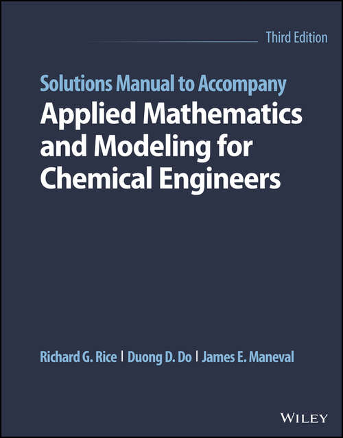 Book cover of Solutions Manual to Accompany Applied Mathematics and Modeling for Chemical Engineers (3)