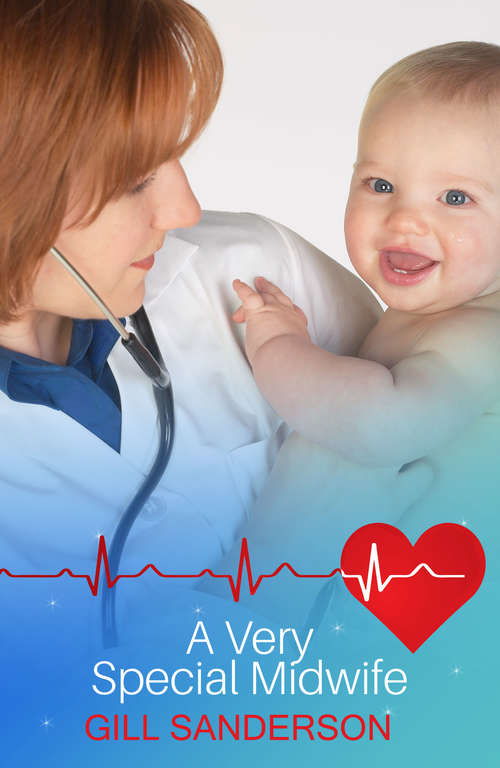 Book cover of A Very Special Midwife: An Uplifting Medical Romance (Dell Owen Hospital #1)