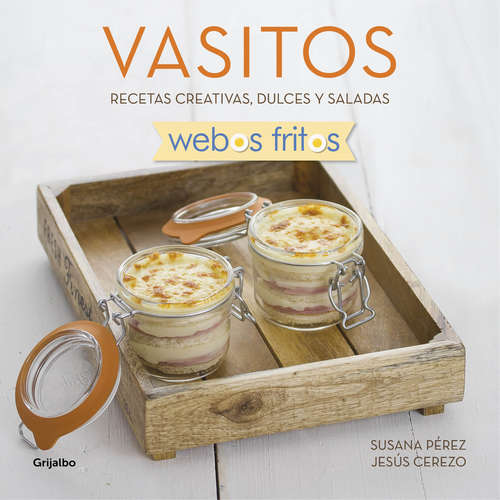 Book cover of Vasitos (Webos Fritos): Recetas creativas, dulces y saladas