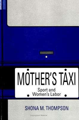 Book cover of Mother's Taxi: Sport and Women's Labor