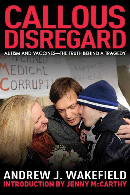 Book cover of Callous Disregard: Autism and Vaccines: The Truth Behind a Tragedy