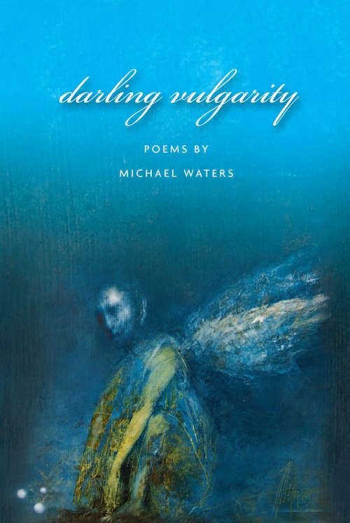 Book cover of Darling Vulgarity (American Poets Continuum)