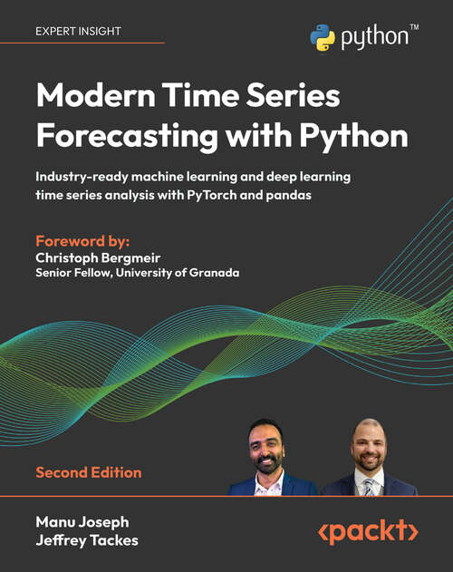 Book cover of Modern Time Series Forecasting with Python: Industry-ready machine learning and deep learning time series analysis with PyTorch and pandas