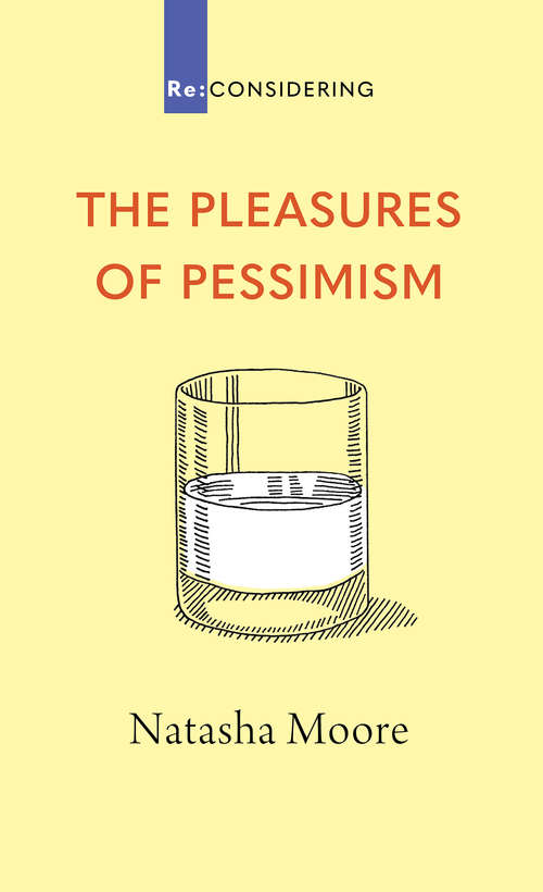 Book cover of The Pleasures of Pessimism (Re: CONSIDERING)