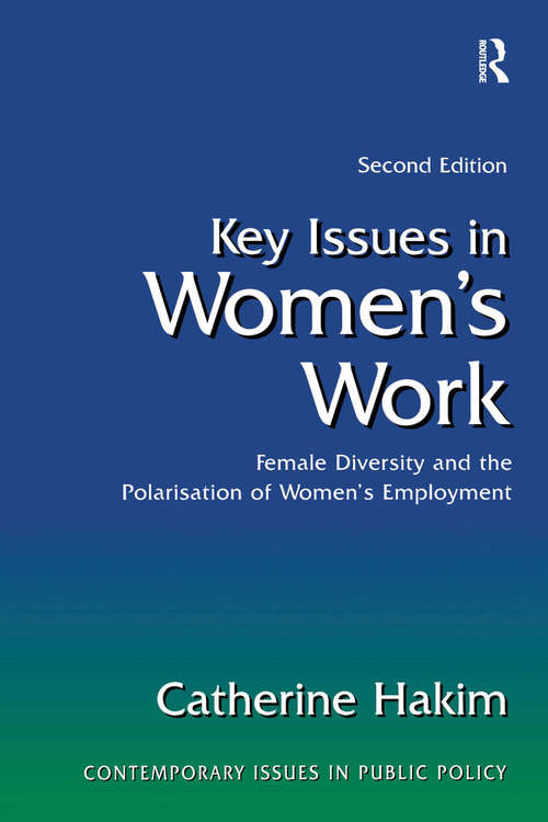 Book cover of Key Issues in Women's Work: Female Diversity and the Polarisation of Women's Employment (2) (Contemporary Issues in Public Policy: Vol. 4)