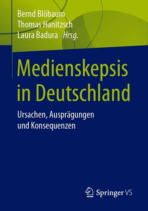 Book cover of Medienskepsis in Deutschland: Ursachen, Ausprägungen und Konsequenzen (1. Aufl. 2020)