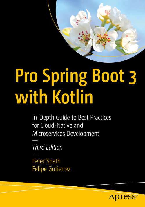 Book cover of Pro Spring Boot 3 with Kotlin: In-Depth Guide to Best Practices for Cloud-Native and Microservices Development (Third Edition)