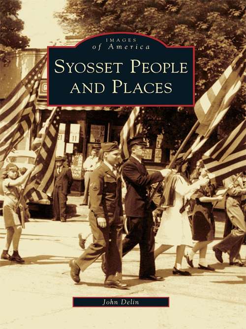 Book cover of Syosset People and Places (Images of America)