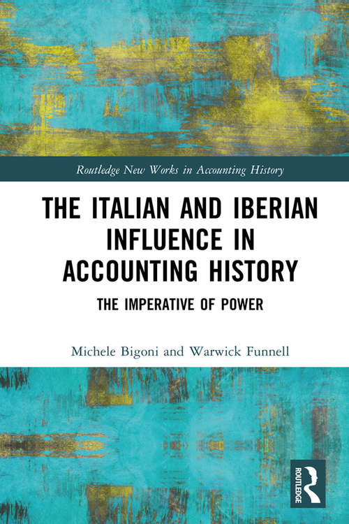 Book cover of The Italian and Iberian Influence in Accounting History: The Imperative of Power (Routledge New Works in Accounting History)
