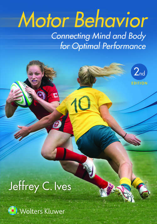 Book cover of Motor Behavior: Connecting Mind And Body For Optimal Performance (2)