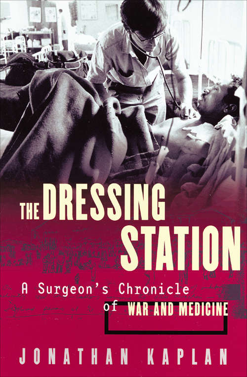 Book cover of The Dressing Station: A Surgeon's Chronicle of War and Medicine