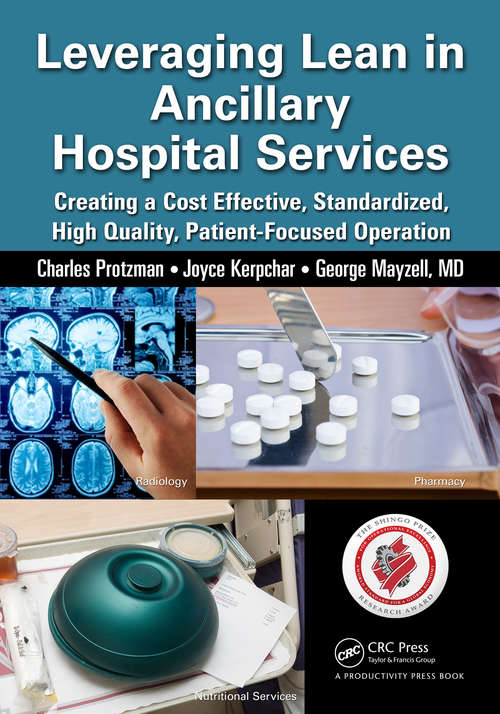 Book cover of Leveraging Lean in Ancillary Hospital Services: Creating a Cost Effective, Standardized, High Quality, Patient-Focused Operation