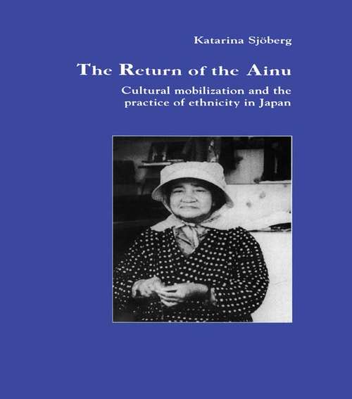 Book cover of The Return of Ainu: Cultural mobilization and the practice of ethnicity in Japan (Studies in Anthropology and History)