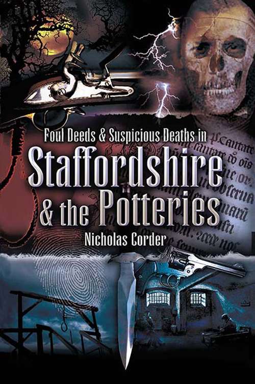 Book cover of Foul Deeds & Suspicious Deaths in Staffordshire & the Potteries (Foul Deeds & Suspicious Deaths)