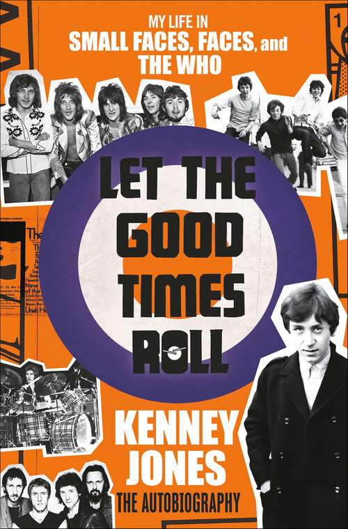 Book cover of Let the Good Times Roll: My Life in Small Faces, Faces, and The Who