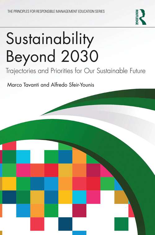 Book cover of Sustainability Beyond 2030: Trajectories and Priorities for Our Sustainable Future (The Principles for Responsible Management Education Series)